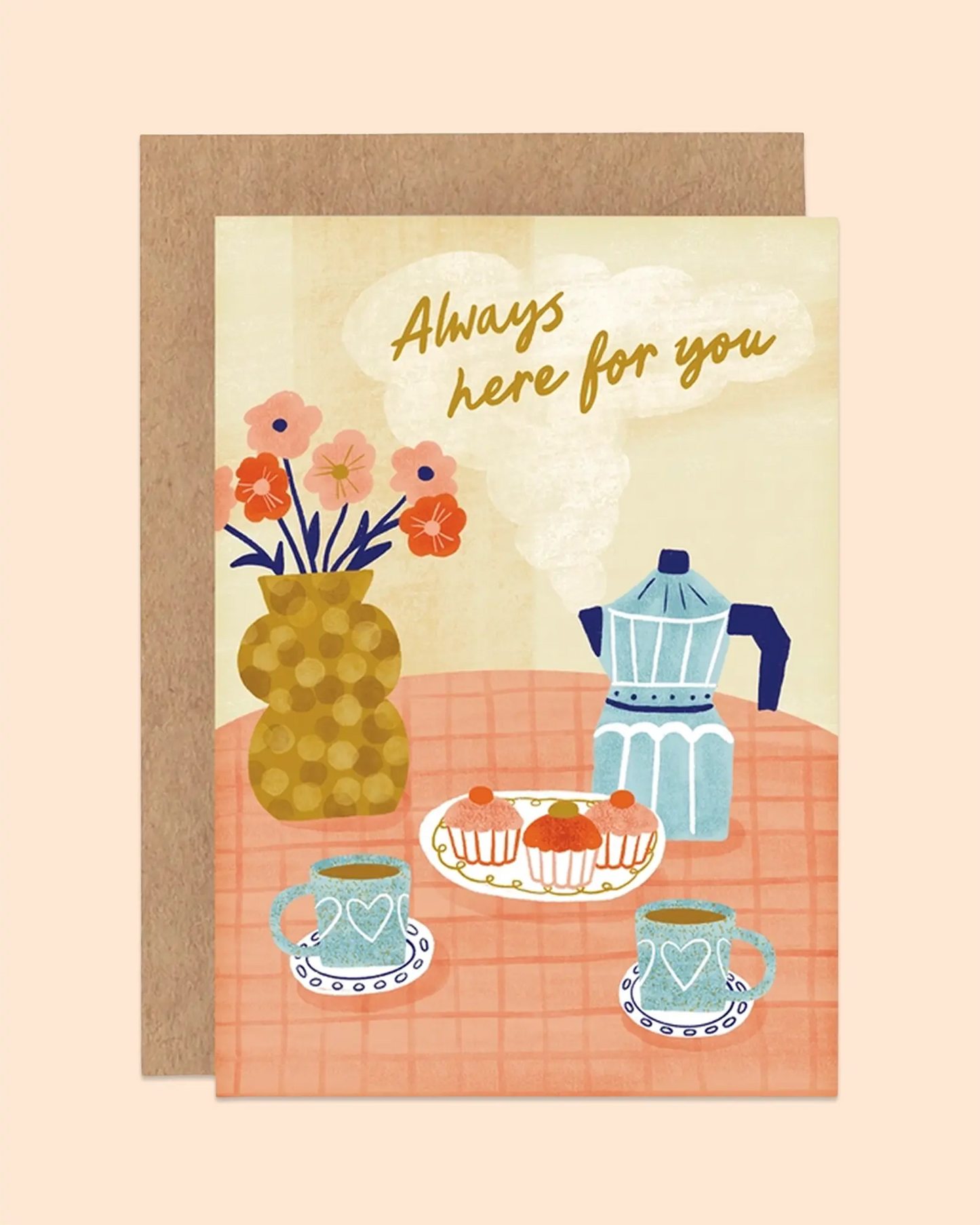 Always Here For You Card