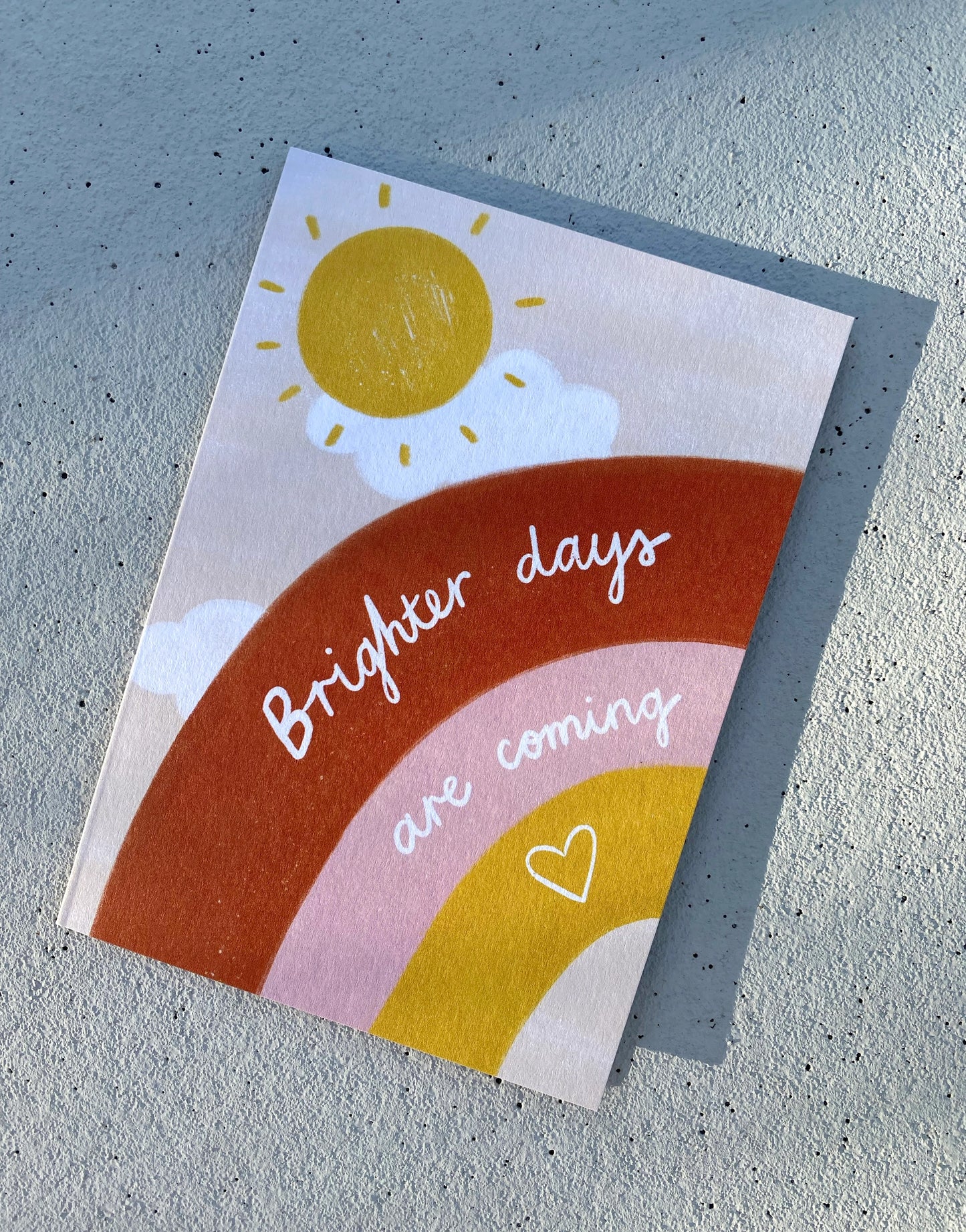 Brighter Days Are Coming Card