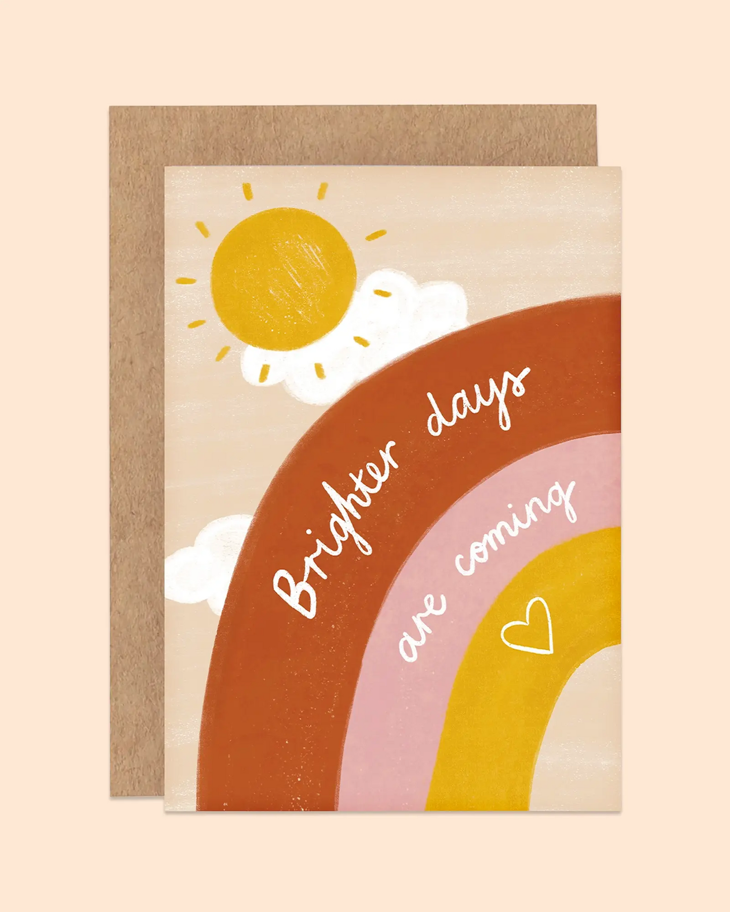 Brighter Days Are Coming Card