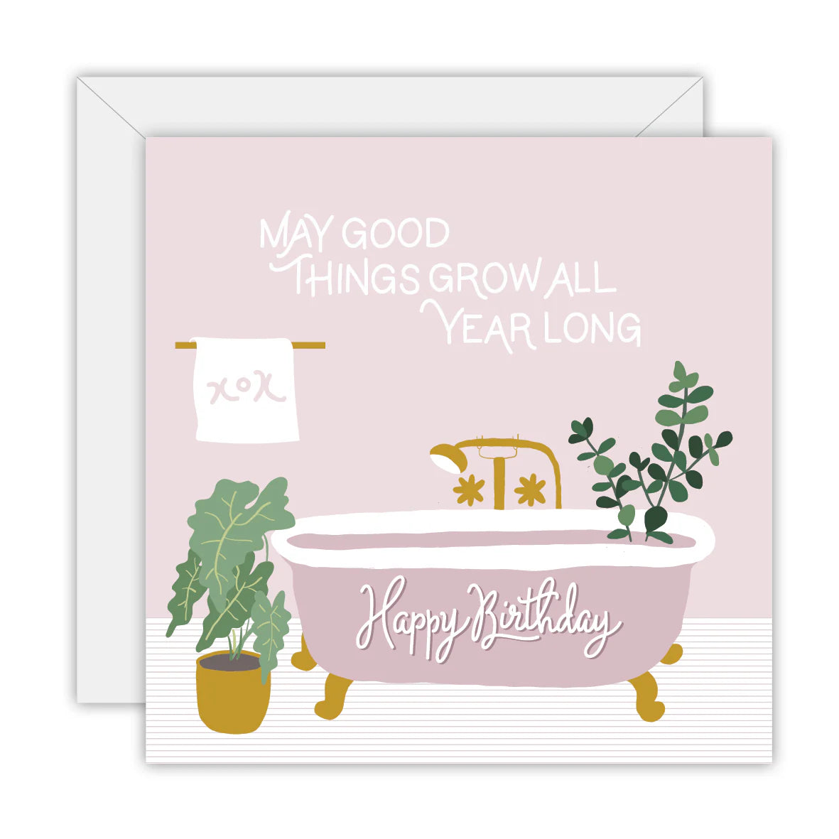 May Good Things Grow All Year Long Card