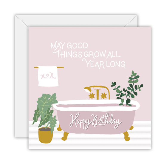 May Good Things Grow All Year Long Card