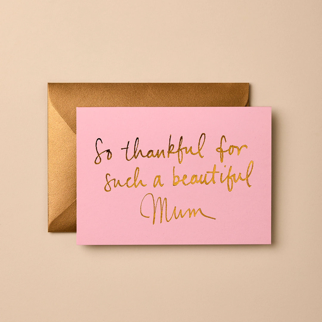 So Thankful For Such A Beautiful Mum Card