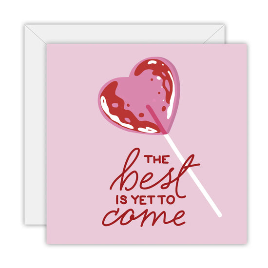 The Best Is Yet To Come Card