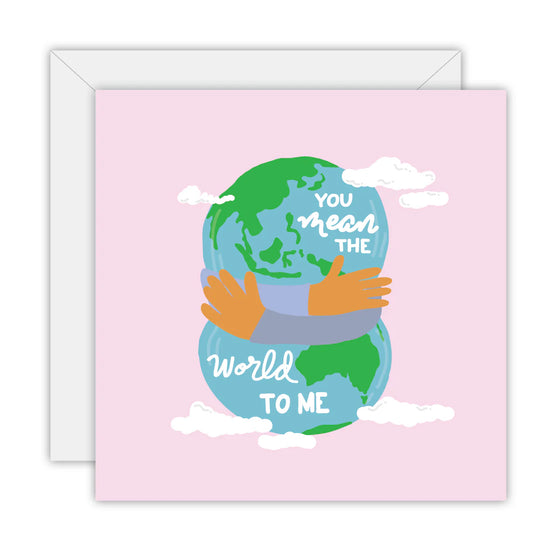 You Mean The World To Me Card